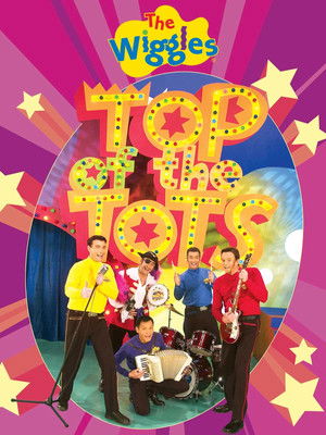 The Wiggles: Top of the Tots Poster