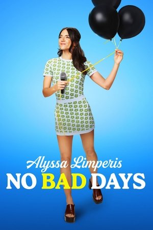 Alyssa Limperis: No Bad Days Poster
