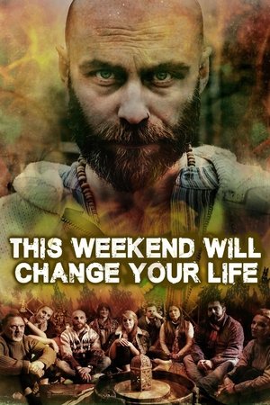 This Weekend Will Change Your Life Poster