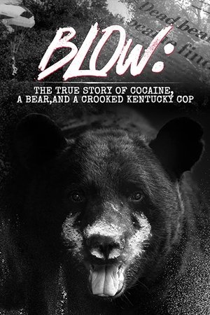 Blow: The True Story of Cocaine, a Bear, and a Crooked Kentucky Cop Poster