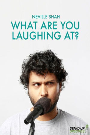 Neville Shah : What Are You Laughing At? Poster