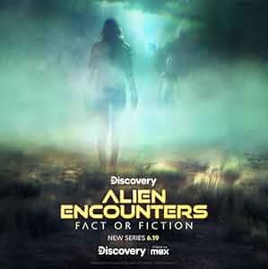 Alien Encounters: Fact or Fiction Poster