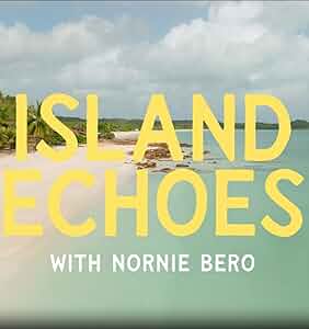 Island Echoes with Nornie Bero Poster